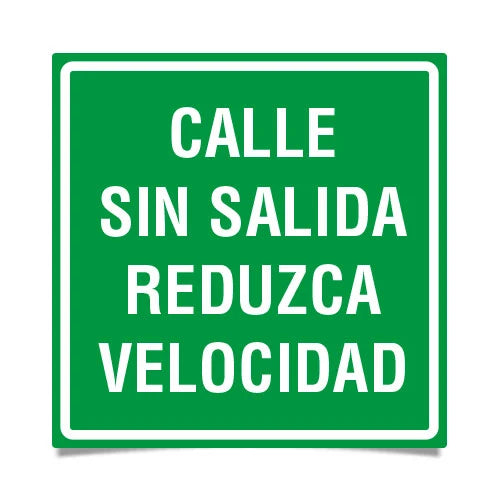 Señalética Calle sin Salida Reduzca Velocidad