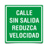 Señalética Calle sin Salida Reduzca Velocidad